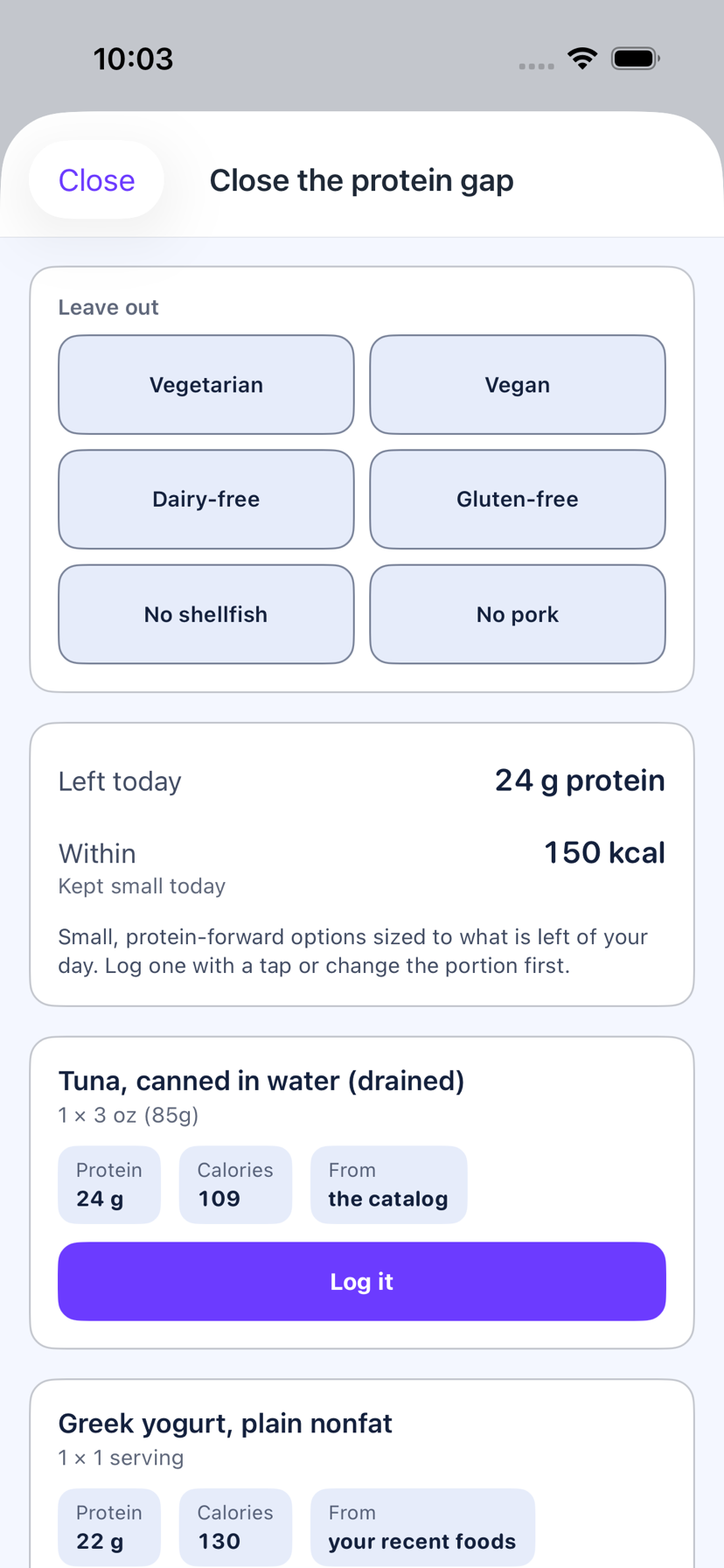 The Fill the protein gap screen on iPhone: three small protein-forward options sized to what is left of the day’s goal, each with a Log button